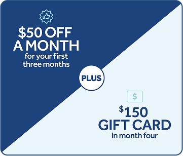Choose $50 off a month plus $150 gift card
